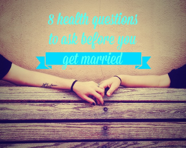 Health questions to ask before you get married