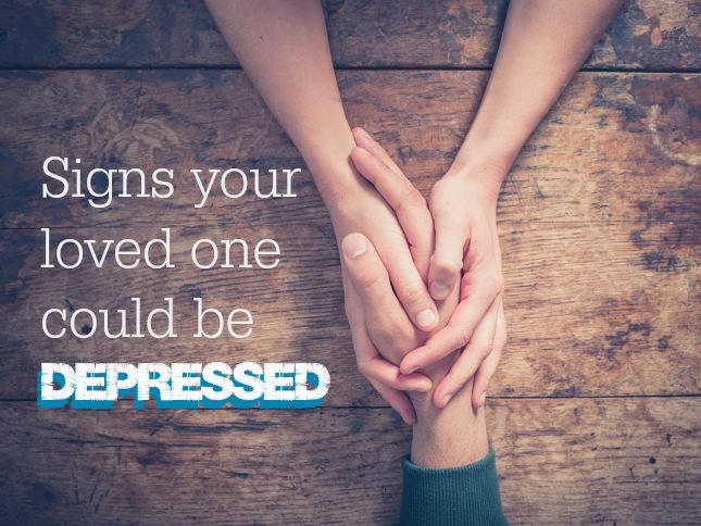 Signs your loved one may be depressed