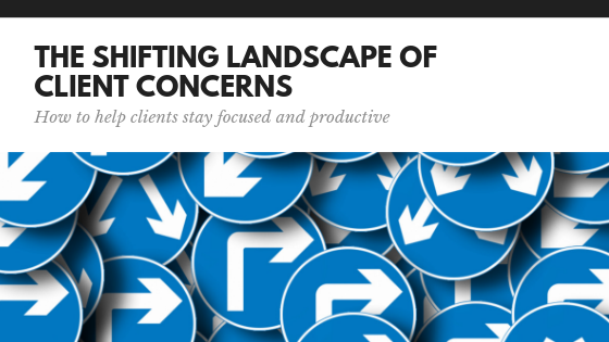The Shifting Landscape of Client Concerns