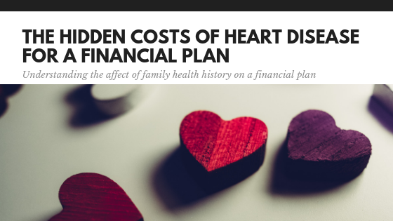 The Hidden Costs of Heart Disease for a Financial Plan