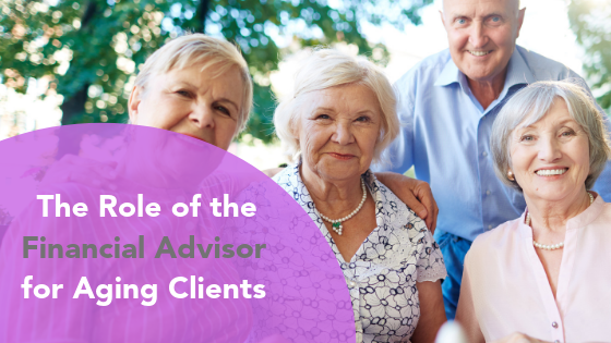 The Role of the Advisor for Aging Clients