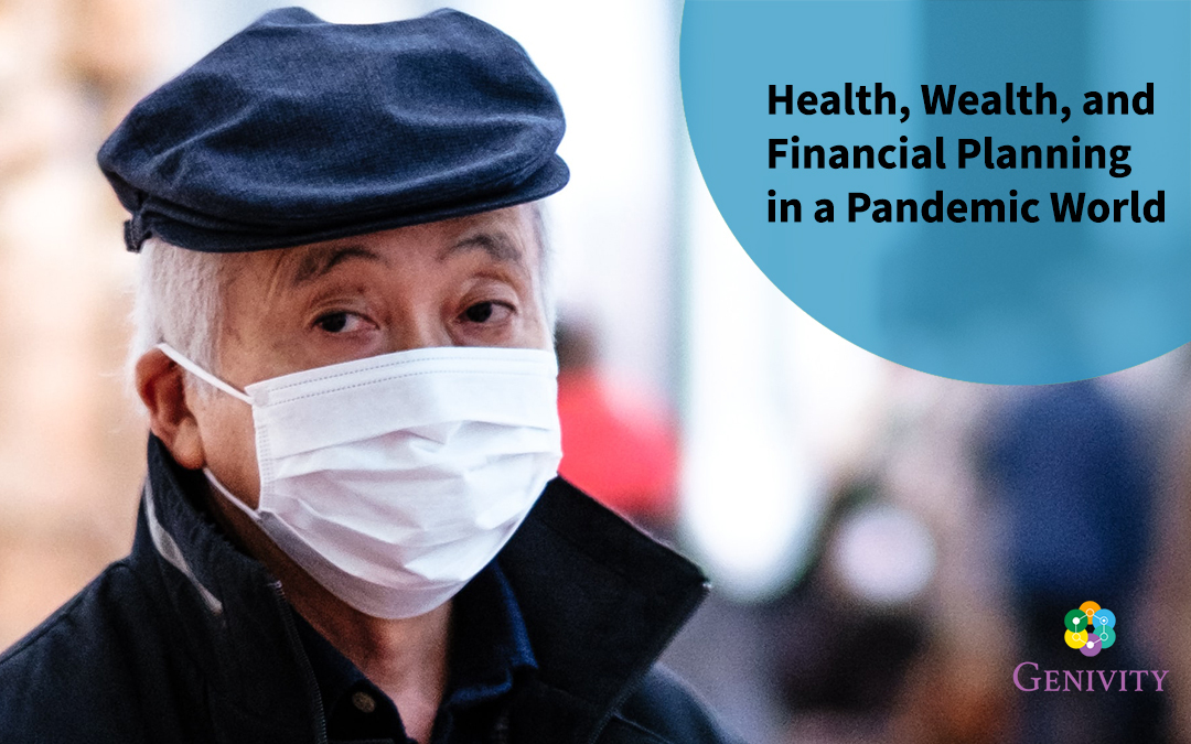 Health, Wealth, and Financial Planning in a Pandemic World